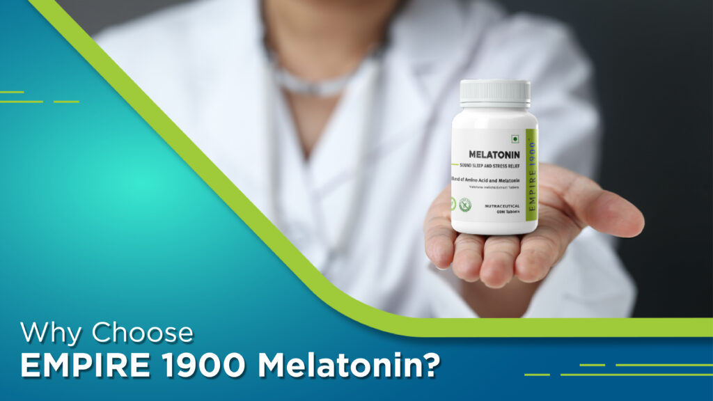 Why Choose EMPIRE 1900 Melatonin?