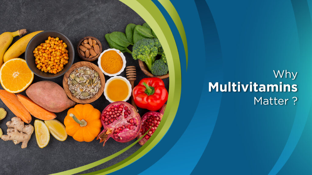 Why Multivitamins Matter